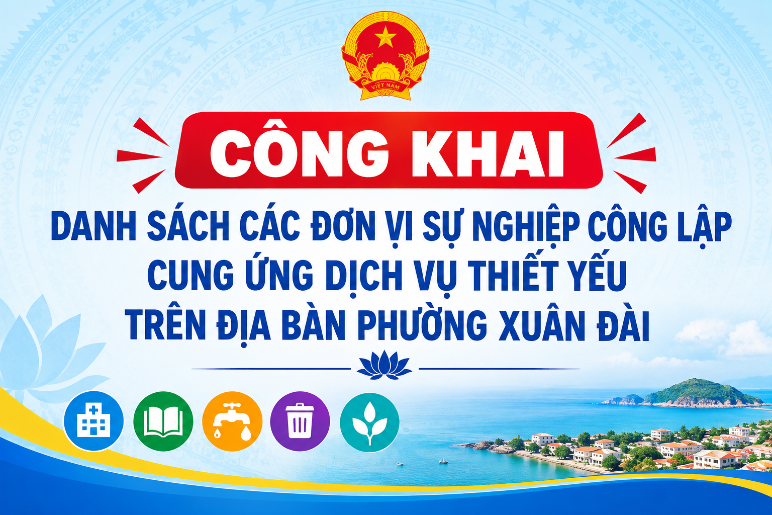 CÔNG KHAI DANH SÁCH CÁC ĐƠN VỊ SỰ NGHIỆP CÔNG LẬP CUNG ỨNG DỊCH VỤ THIẾT YẾU TRÊN ĐỊA BÀN PHƯỜNG XUÂN ĐÀI
