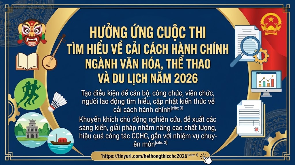 Hưởng ứng Cuộc thi tìm hiểu về Cải cách hành chính ngành Văn hóa, Thể thao và Du lịch năm 2026; Lưu ý quan trọng về hệ thống thi và cách nộp bài