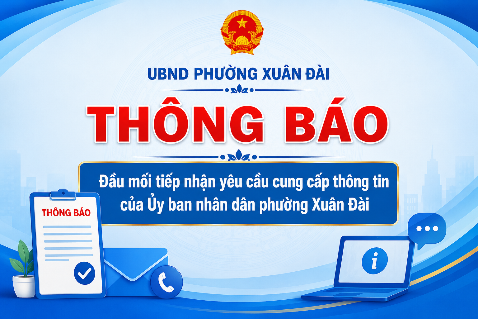 THÔNG BÁO Đầu mối tiếp nhận yêu cầu cung cấp thông tin của Ủy ban nhân dân phường Xuân Đài