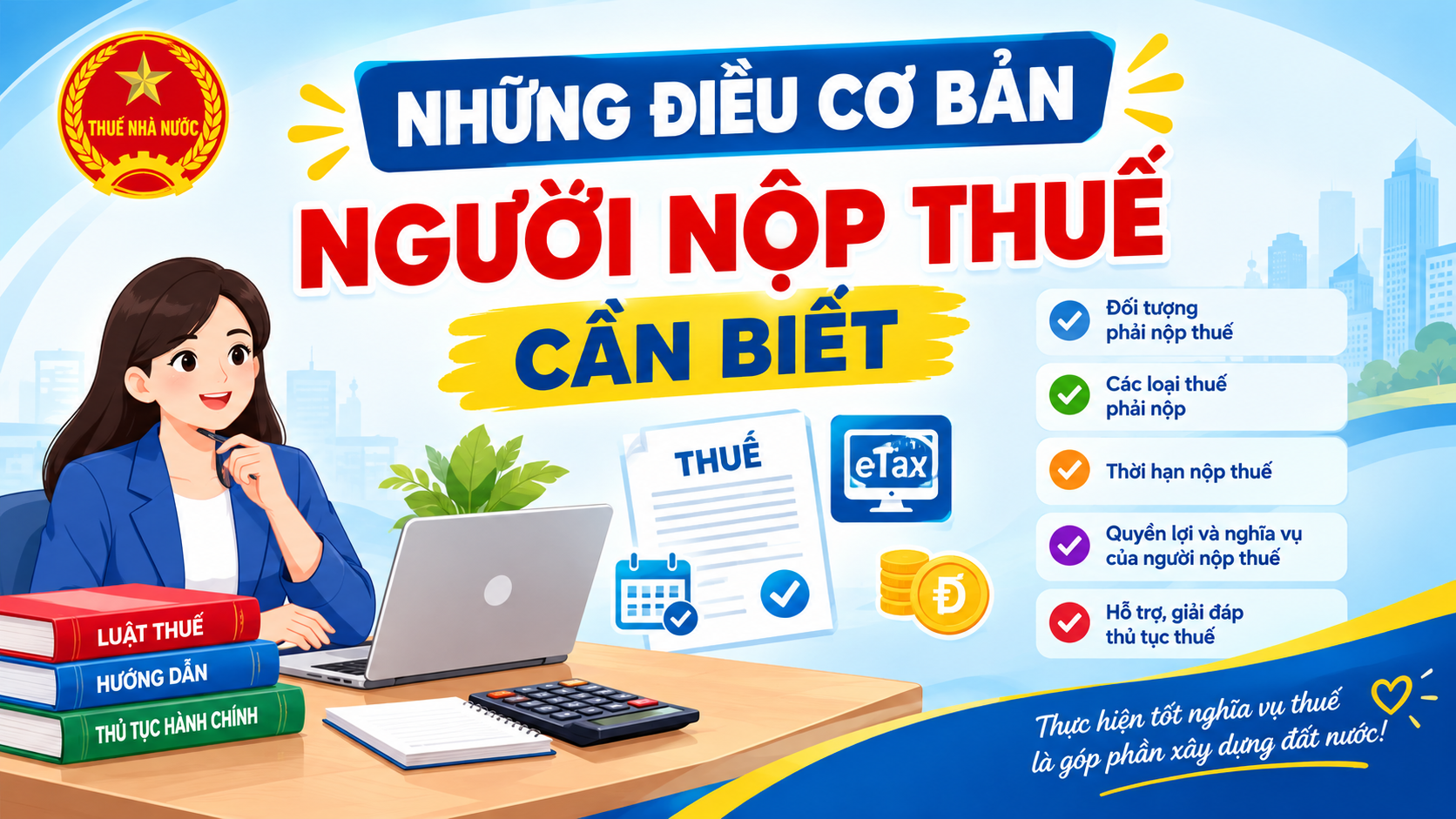 TÀI LIỆU TUYÊN TRUYỀN: NHỮNG ĐIỀU CƠ BẢN NGƯỜI NỘP THUẾ CẦN BIẾT
